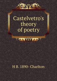 Castelvetro's theory of poetry