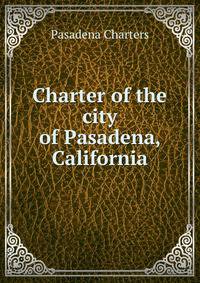 Charter of the city of Pasadena, California