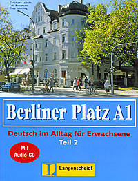 Berliner Platz A1/2 - Lehr- und Arbeitsbuch A1, Teil 2 mit Audio-CD zum Arbeitsbuchteil