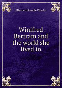 Winifred Bertram and the world she lived in