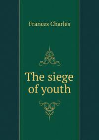 The siege of youth