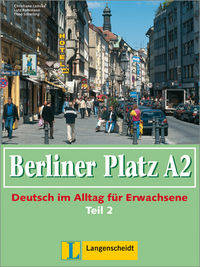Berliner Platz A2/2 - Lehr- und Arbeitsbuch A2, Teil 2 mit Audio-CD zum Arbeitsbuchteil