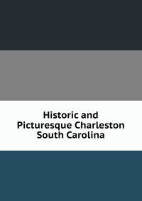 Historic and Picturesque Charleston South Carolina