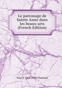 Le patronage de Sainte Anne dans les beaux-arts (French Edition)