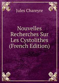 Nouvelles Recherches Sur Les Cystolithes (French Edition)