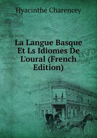 La Langue Basque Et Ls Idiomes De L'oural (French Edition)