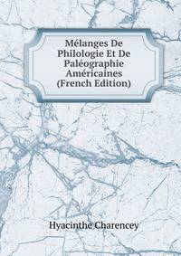 Melanges De Philologie Et De Paleographie Americaines (French Edition)