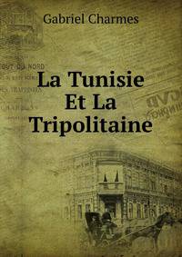 La Tunisie Et La Tripolitaine