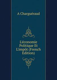 L'?conomie Politique Et L'imp?t (French Edition)