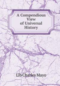 A Compendious View of Universal History