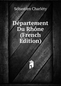 Departement Du Rhone (French Edition)