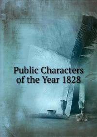 Public Characters of the Year 1828