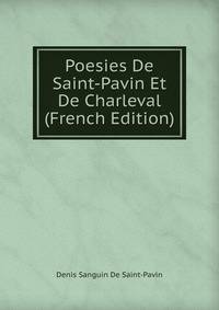 Poesies De Saint-Pavin Et De Charleval (French Edition)