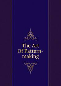 The Art Of Pattern-making