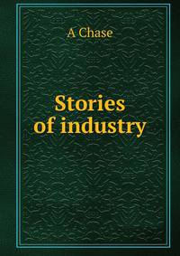 Stories of industry