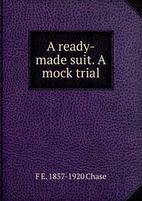 A ready-made suit. A mock trial