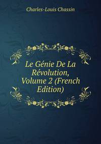 Le Genie De La Revolution, Volume 2 (French Edition)