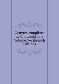 Oeuvres completes de Chateaubriand Volume 5-6 (French Edition)