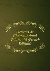 Oeuvres de Chateaubriand Volume 10 (French Edition)