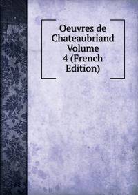 Oeuvres de Chateaubriand Volume 4 (French Edition)