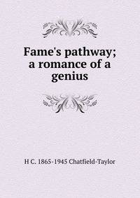 Fame's pathway; a romance of a genius