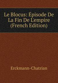 Le Blocus: ?pisode De La Fin De L'empire (French Edition)