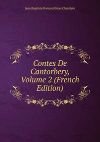 Contes De Cantorbery, Volume 2 (French Edition)
