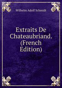 Extraits De Chateaubriand. (French Edition)