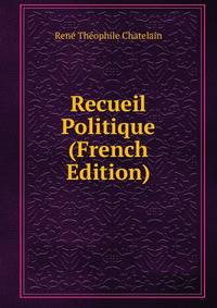 Recueil Politique (French Edition)