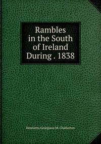 Rambles in the South of Ireland During . 1838