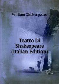 Teatro Di Shakespeare (Italian Edition)