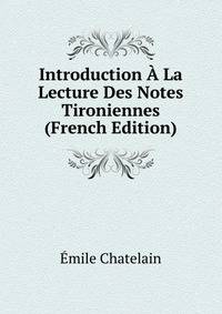 Introduction A La Lecture Des Notes Tironiennes (French Edition)
