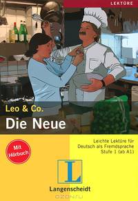 Leichte Lekturen: Deutsch als Fremdsprache in drei Stufen: Die Neue: Stufe 1 (+ CD)