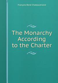 The Monarchy According to the Charter