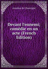 Devant l'ennemi; com?die en un acte (French Edition)