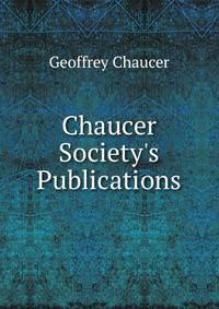 Chaucer Society's Publications