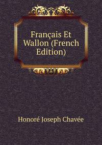 Francais Et Wallon (French Edition)