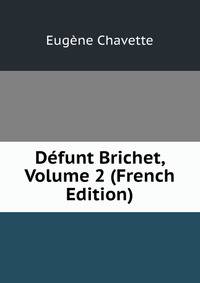 Defunt Brichet, Volume 2 (French Edition)