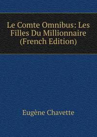 Le Comte Omnibus: Les Filles Du Millionnaire (French Edition)