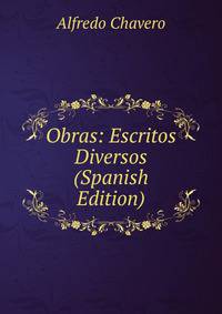 Obras: Escritos Diversos (Spanish Edition)