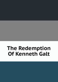The Redemption Of Kenneth Galt