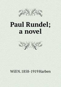 Paul Rundel; a novel