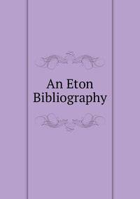 An Eton Bibliography