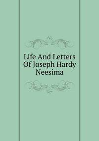 Life And Letters Of Joseph Hardy Neesima