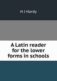 A Latin reader for the lower forms in schools