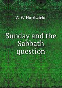 Sunday and the Sabbath question
