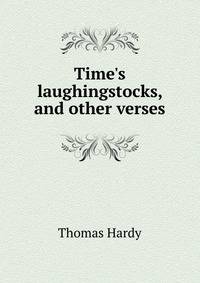 Time's laughingstocks, and other verses