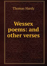 Wessex poems: and other verses