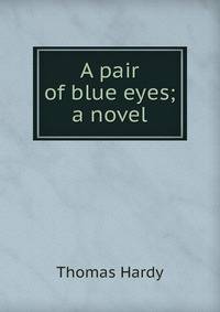 A pair of blue eyes; a novel