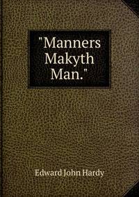 "Manners Makyth Man."